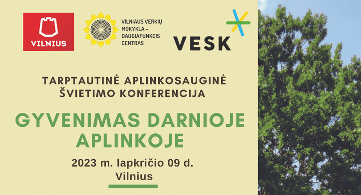 Tarptautinė aplinkosauginė švietimo konferencija „Gyvenimas darnioje aplinkoje“ 2023-11-09